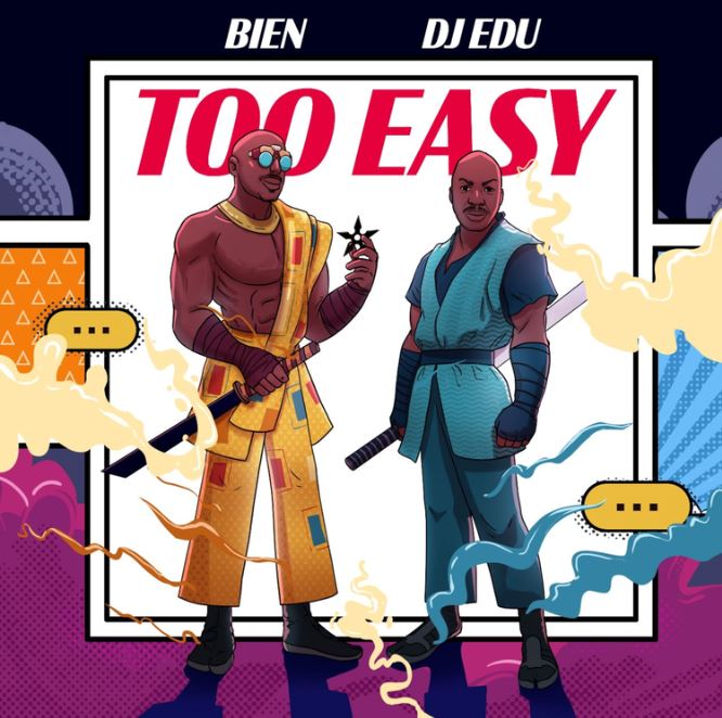 Bien Ft DJ Edu – Too Easy - Bekaboy