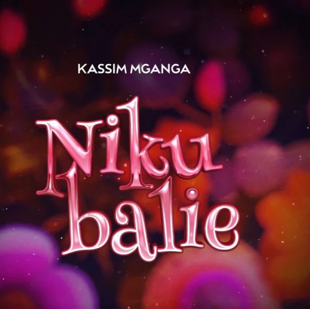 Kassim Mganga – Nikubalie - Bekaboy