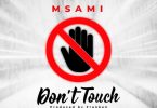 Msami Dont touch - Bekaboy