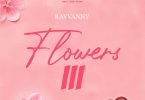 Rayvanny – Flowers III - Bekaboy