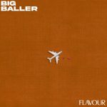 AUDIO: Flavour – Big Baller