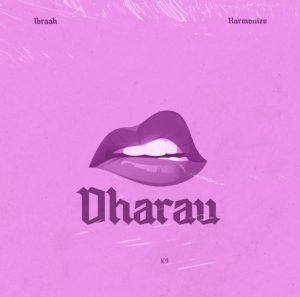 Ibraah Ft Harmonize – Dharau
