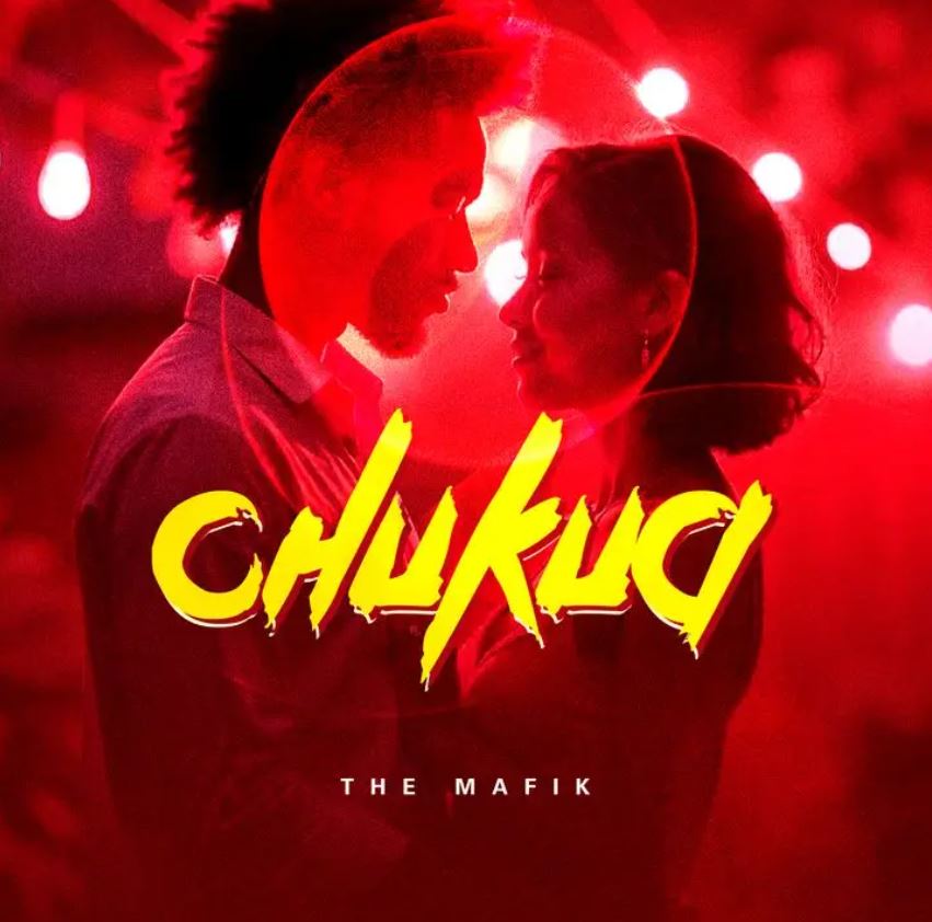 The Mafik – Chukua | Download