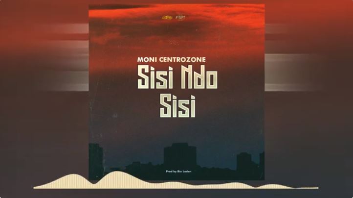 Moni Centrozone (Malume) – Sisi Ndo Sisi