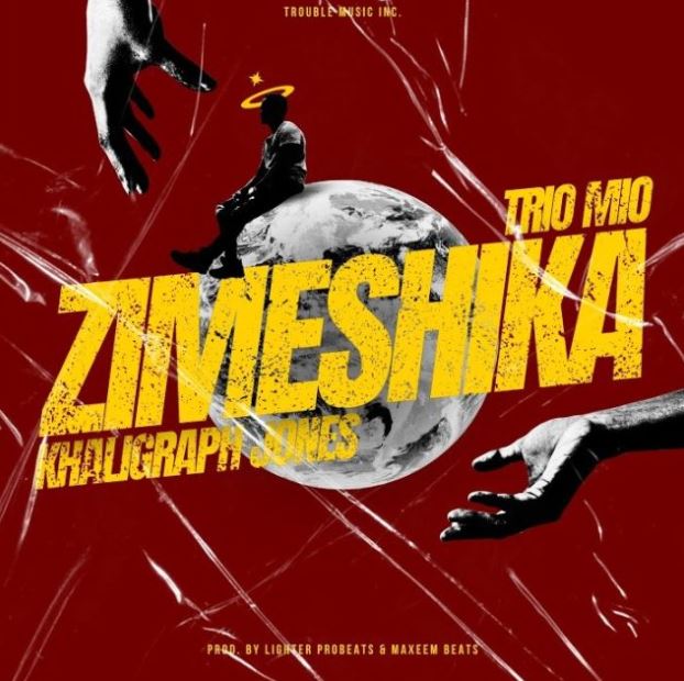 Trio Mio Ft Khaligraph Jones – Zimeshika