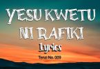 Yesu Kwetu ni Rafiki Lyrics