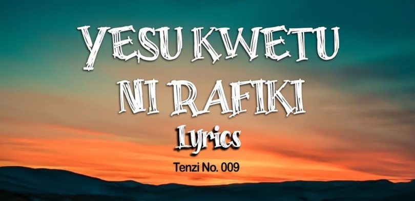 Yesu Kwetu ni Rafiki Lyrics