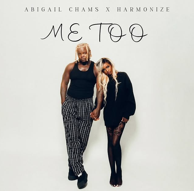 Abigail Chams Ft Harmonize - Me too Lyrics