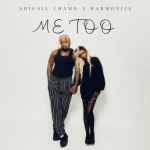 Abigail Chams Ft Harmonize – Me too