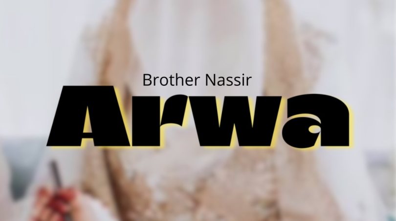 Brother Nassir - Arwa