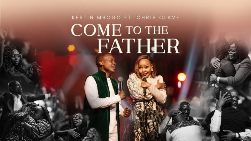 Kestin Mbogo Ft Chris Clave - Come To The Father