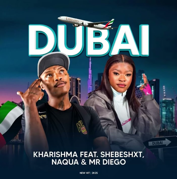 Kharishma Ft Shebeshxt x Naqua & Mr Diego - Dubai