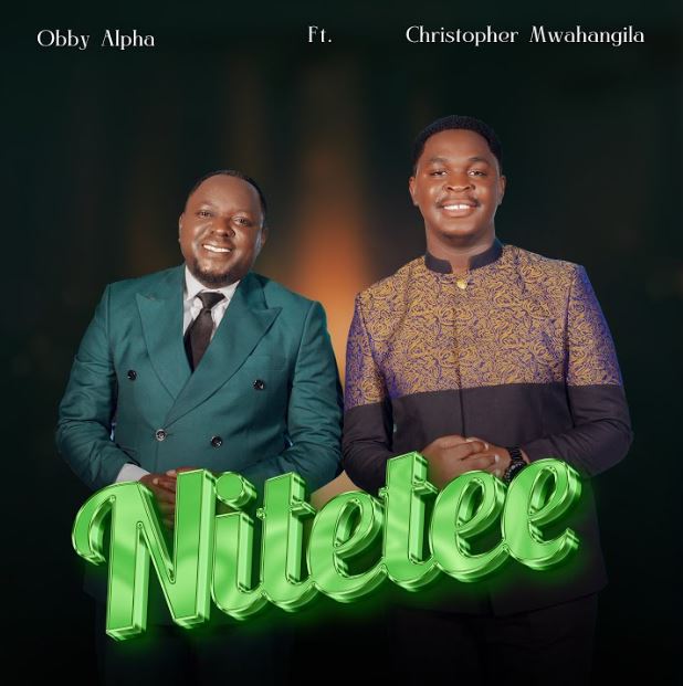 Obby Alpha Ft Christopher Mwahangila – Nitetee