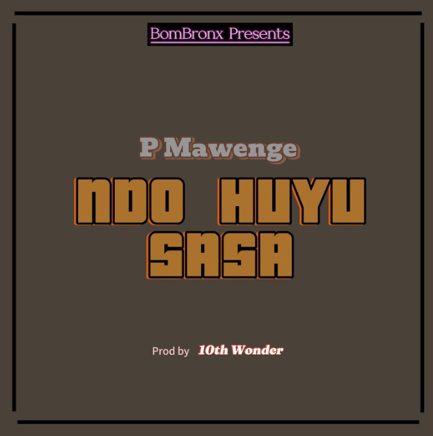 P Mawenge - Ndo Huyu Sasa