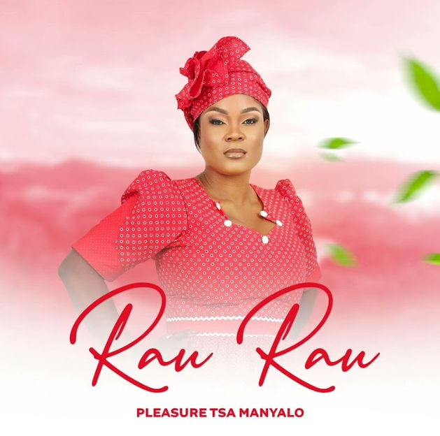 Pleasure Tsa Manyalo - Rau Rau