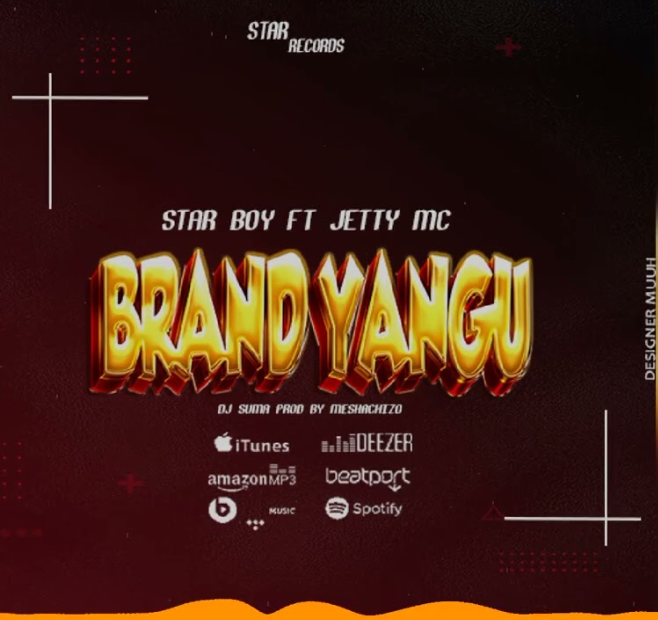 Star Boy Ft Jetty Mc - Brand Yangu