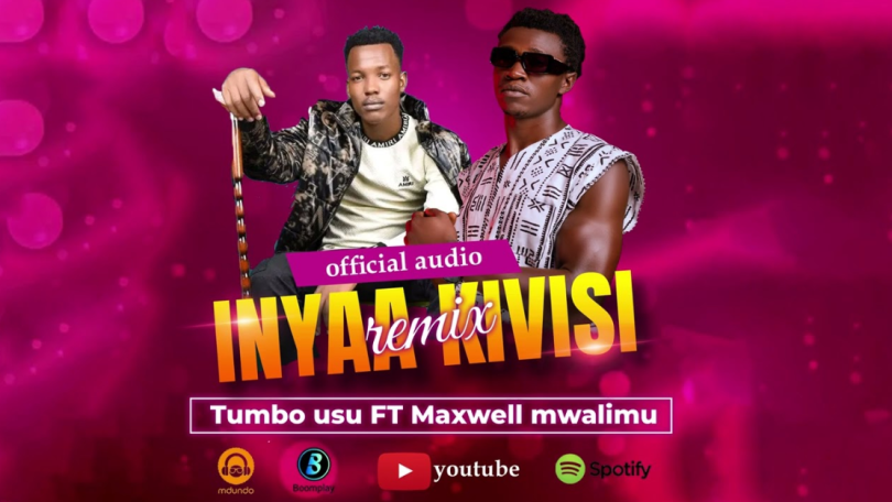 Tumbo Usu Ft Maxwell Mwalimu - Inyaa Kivisi Remix