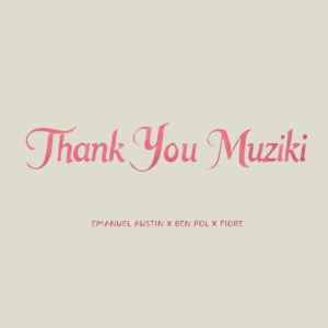 Ben Pol Ft Emanuel Austin & Fiore – Thank You Muziki