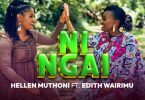 Hellen Muthoni Ft Edith Wairimu - Ni Ngai