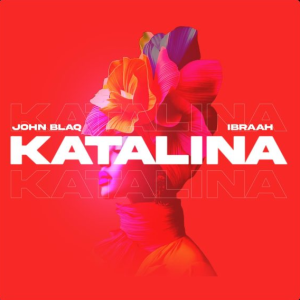 John Blaq Ft Ibraah – Katalina