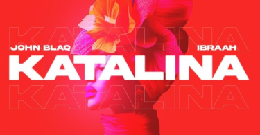 John Blaq Ft Ibraah – Katalina