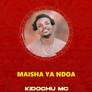 Kidochu Mc Ft Dj Marota – Maisha Ya Ndoa