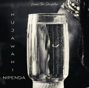 Nviiri The Storyteller – Hujawahi Nipenda