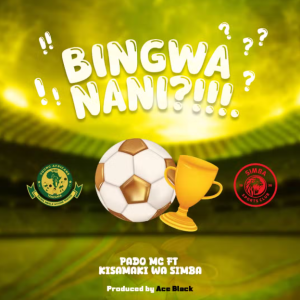 Pado Mc Ft Kisamaki – Bingwa Nani (Kamdomo)