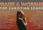 Praise and Worship Songs 2025 - Nonstop Christian Gospel Songs