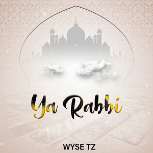 Wyse Tz – Ya Rabbi