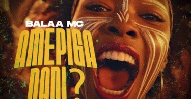 Balaa Mc – Amepiga Nani