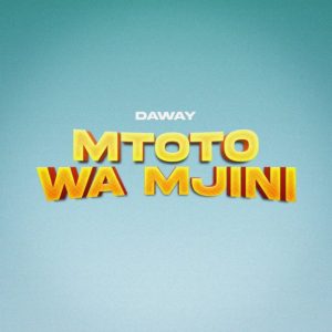 Daway – Mtoto Wa Mjini