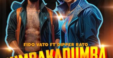 Fido Vato Ft Dipper Rato – DumbakaDumba