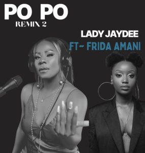 Lady Jaydee Ft Frida Amani – Po Po Remix
