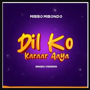 Misso Misondo – Dil Ko Karaar Aaya
