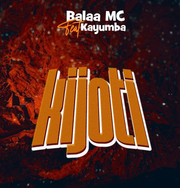 Balaa Mc Ft Kayumba - Kijoti