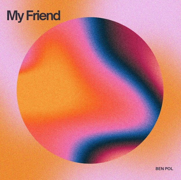 Ben Pol - My Friend