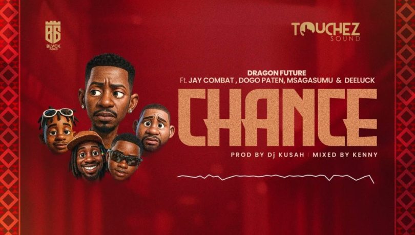 Dragon Future Ft Jay Combat x Dogo Paten x Msaga Sumu & Dee Luck - Chance