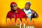 Dully Sykes Ft YJ Kiboko – Mama Yoyoo