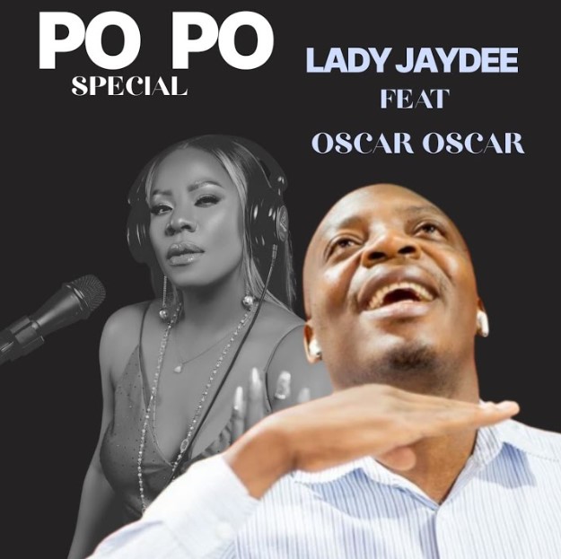 Lady Jaydee Ft Oscar Oscar - Po Po (Special)