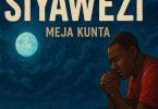 Meja Kunta – Siyawezi