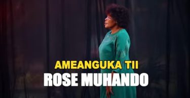 Rose Muhando - Ameanguka Tii