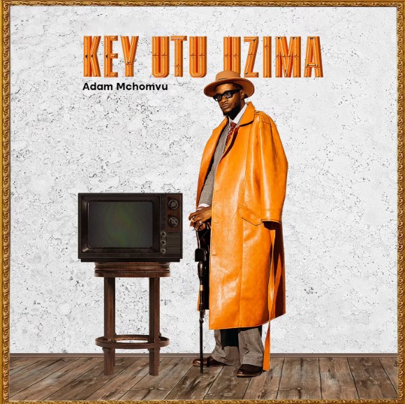 ALBUM Adam Mchomvu - Key Utu Uzima