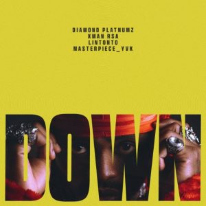 Diamond Platnumz x Masterpiece YVK Ft Xman RSA & Lintonto – Down