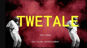 Eddy Kenzo – Twetale