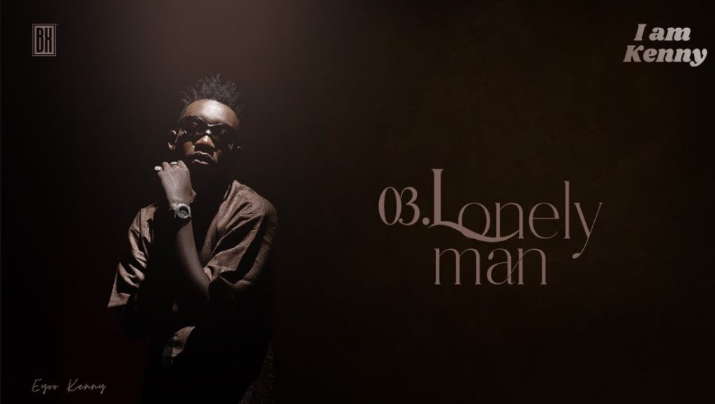 Eyoo Kenny – Lonely Man
