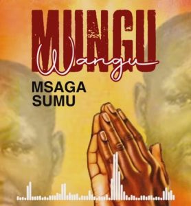 Msaga Sumu – Mungu Wangu
