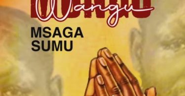 Msaga Sumu – Mungu Wangu