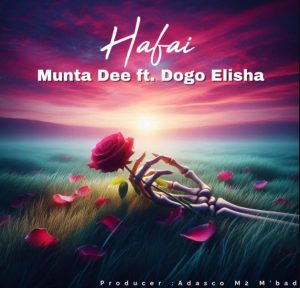 Munta Dee Ft Dogo Elisha – Hafai