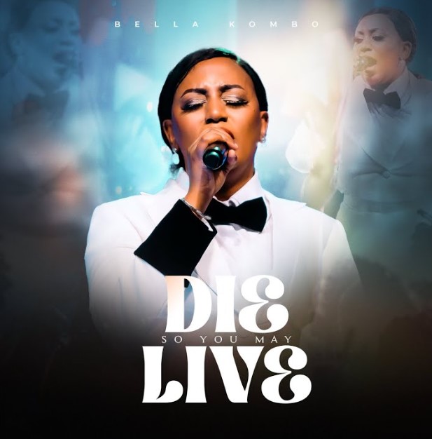 Bella Kombo - Die so You May Live